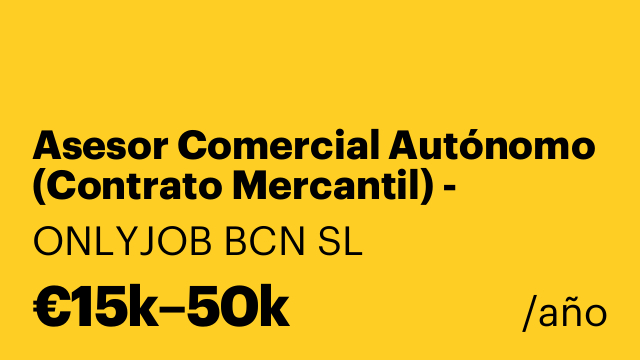 Asesor Comercial Autónomo (Contrato Mercantil) - Barcelona