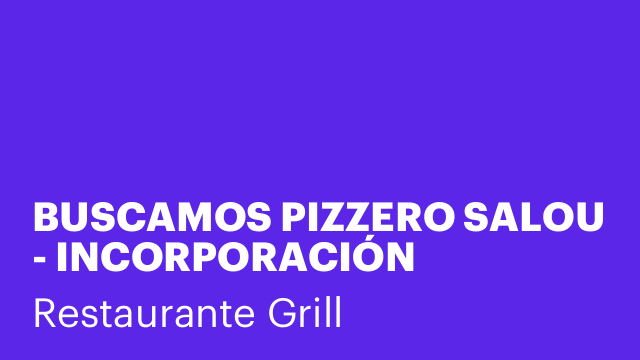 BUSCAMOS PIZZERO SALOU - INCORPORACIÓN INMEDIATA