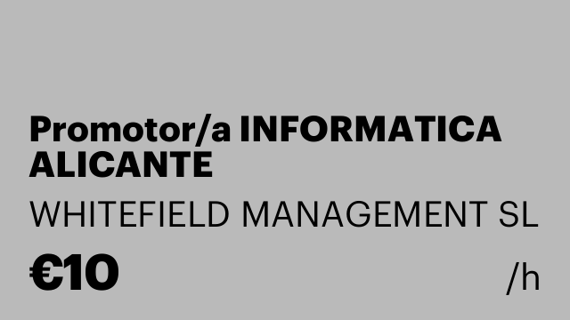 Promotor/a INFORMATICA ALICANTE