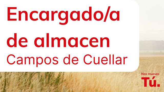 Encargado/a de almacén - Campos de Cuellar