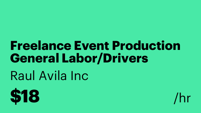 Freelance Event Production General Labor/Drivers