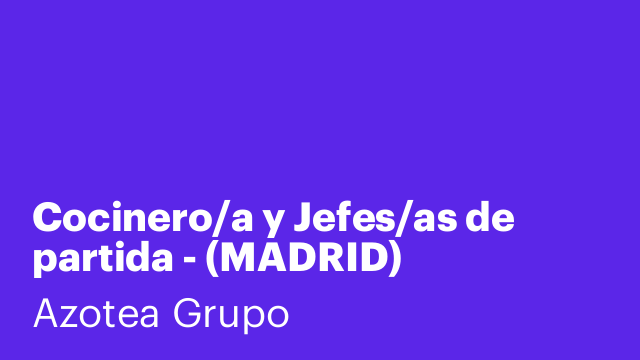 Cocinero/a y Jefes/as de partida - (MADRID)