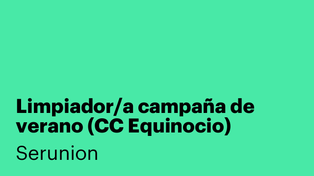 Limpiador/a campaña de verano (CC Equinocio) [SLMPD]