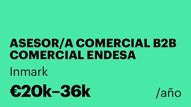 ASESOR/A COMERCIAL B2B COMERCIAL ENDESA ASTURIAS