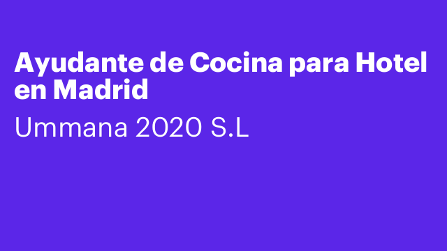 Ayudante de Cocina para Hotel en Madrid