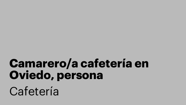 Camarero/a cafetería en Oviedo, persona