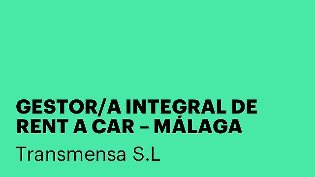 GESTOR/A INTEGRAL DE RENT A CAR – MÁLAGA