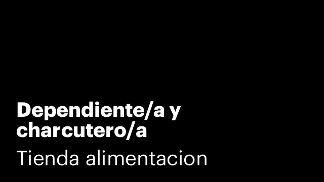 Dependiente/a y charcutero/a