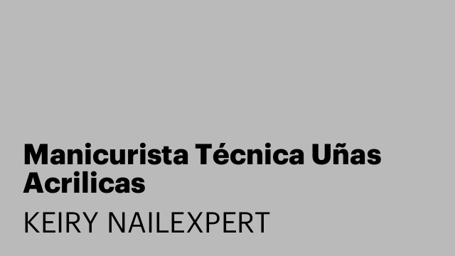 Manicurista Técnica Uñas Acrilicas