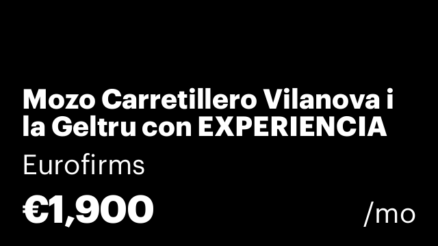 Mozo Carretillero Vilanova i la Geltru con EXPERIENCIA en construccion