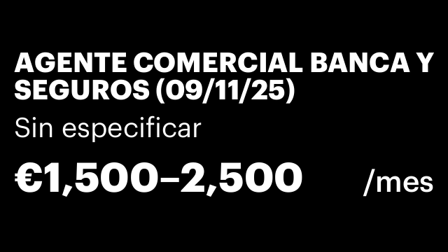 AGENTE COMERCIAL BANCA Y SEGUROS (09/11/25)