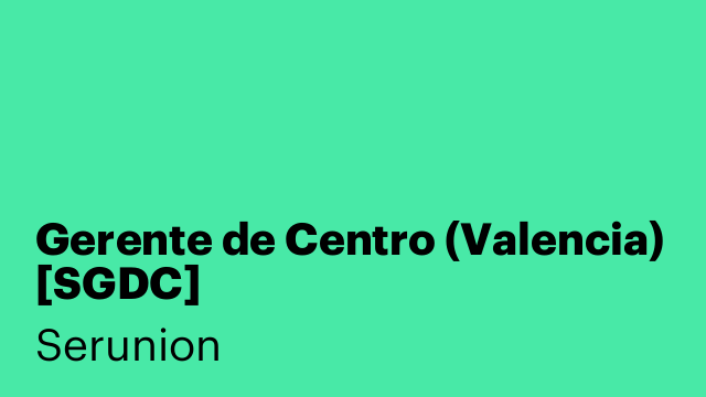 Gerente de Centro (Valencia) [SGDC]