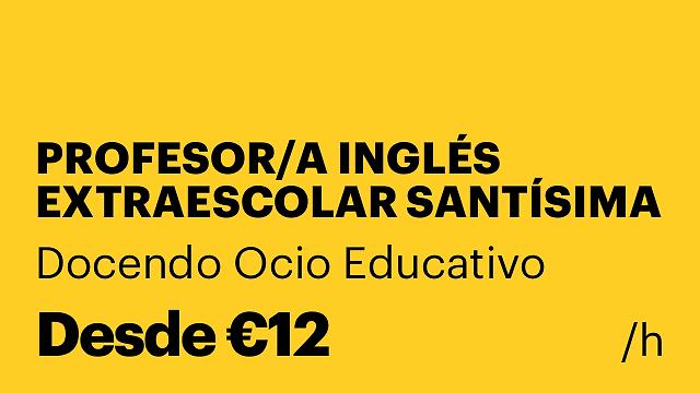 PROFESOR/A INGLÉS EXTRAESCOLAR SANTÍSIMA (LEGANÉS)