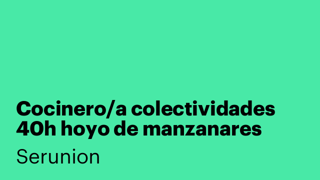 Cocinero/a colectividades 40h hoyo de manzanares
