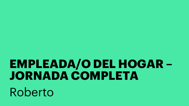 EMPLEADA/O DEL HOGAR – JORNADA COMPLETA