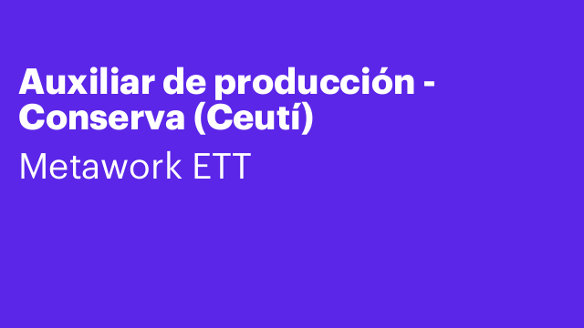 Auxiliar de producción - Conserva (Ceutí)
