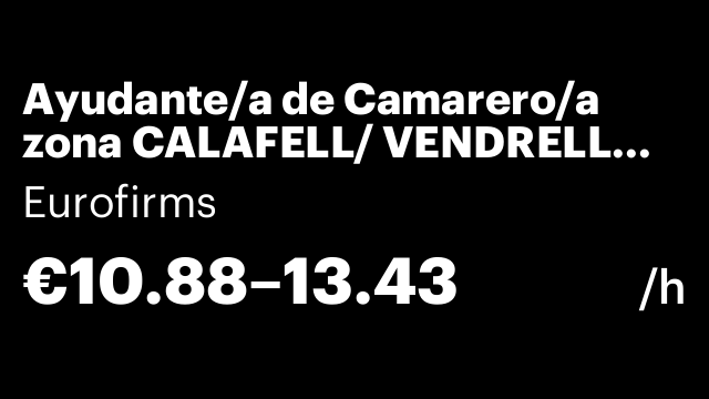 Ayudante/a de Camarero/a zona CALAFELL/ VENDRELL EXTRAS