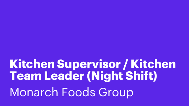Kitchen Supervisor / Kitchen Team Leader (Night Shift)