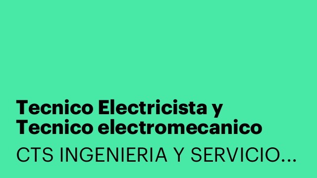 Tecnico Electricista y Tecnico electromecanico
