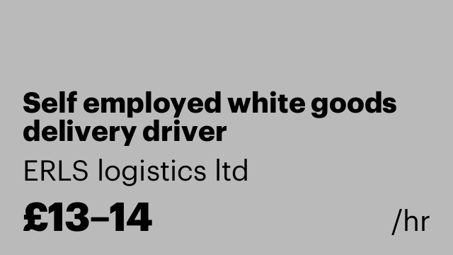 Self employed white goods delivery driver