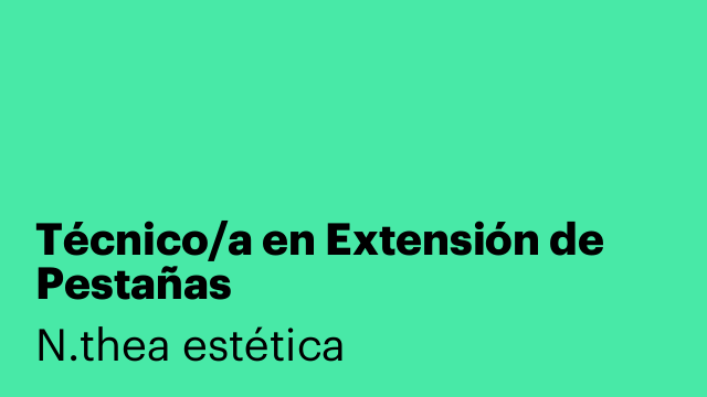 Técnico/a en Extensión de Pestañas