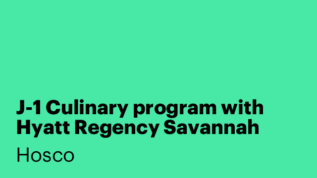 J-1 Culinary program with Hyatt Regency Savannah