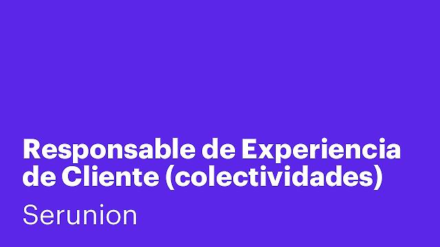 Responsable de Experiencia de Cliente (colectividades) [SPMB]