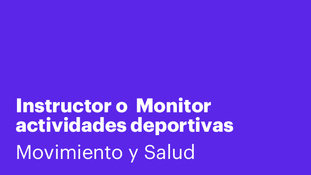Instructor o  Monitor actividades deportivas