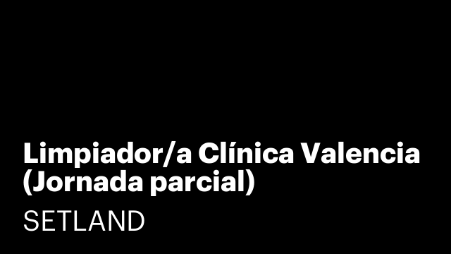 Limpiador/a Clínica Valencia (Jornada parcial)
