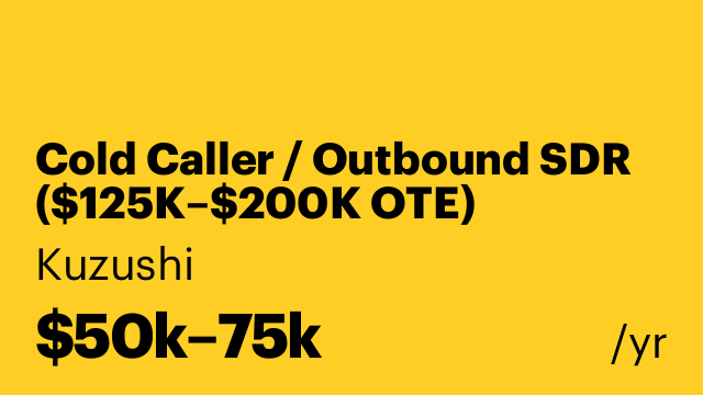 Cold Caller / Outbound SDR ($125K–$200K OTE)