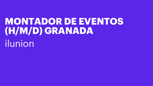 MONTADOR DE EVENTOS (H/M/D) GRANADA