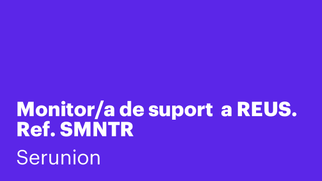 Monitor/a de suport  a REUS. Ref. SMNTR