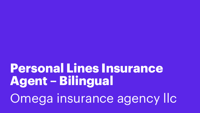 Personal Lines Insurance Agent – Bilingual (Spanish/English)