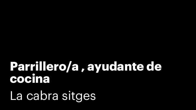 Parrillero/a , ayudante de cocina