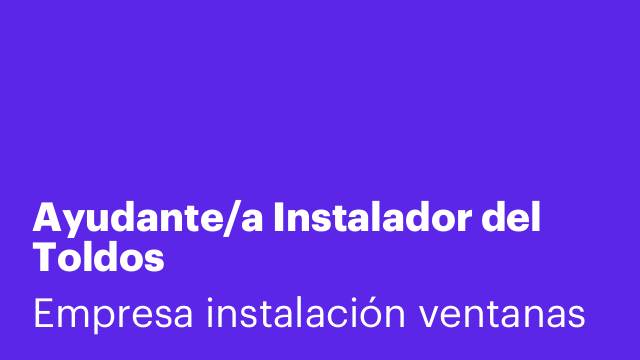 Ayudante/a Instalador del Toldos