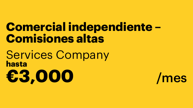 Comercial independiente – Comisiones altas