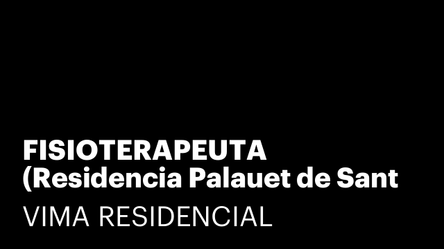FISIOTERAPEUTA (Residencia Palauet de Sant Feliu)