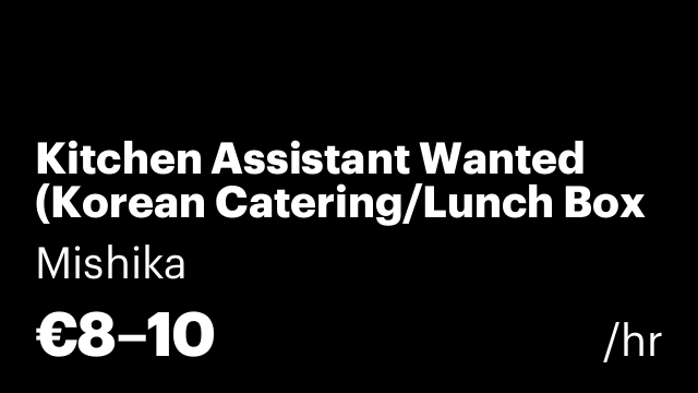 Kitchen Assistant Wanted (Korean Catering/Lunch Box Company)