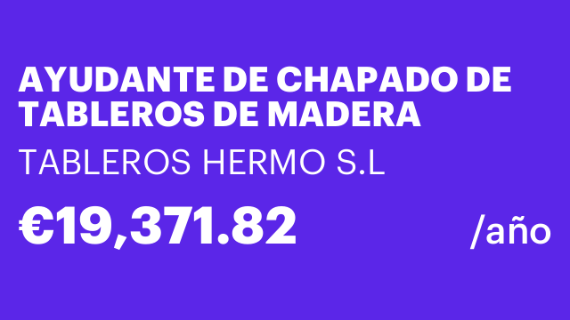 AYUDANTE DE CHAPADO DE TABLEROS DE MADERA