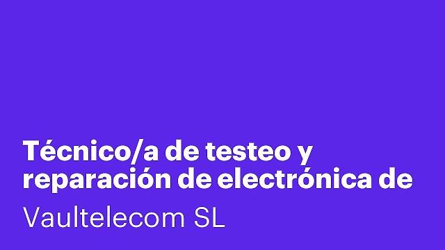Técnico/a de testeo y reparación de electrónica de consumo