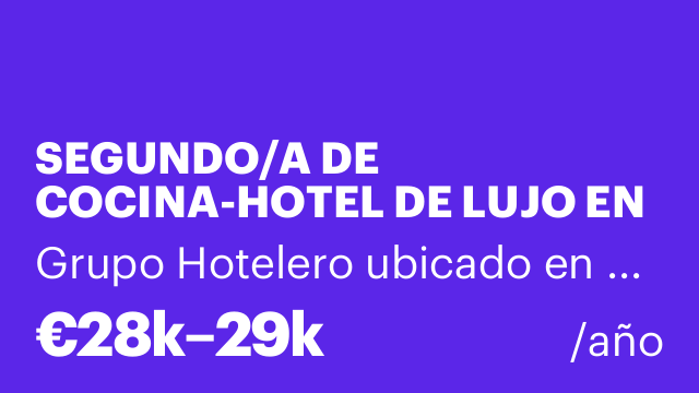 SEGUNDO/A DE COCINA-HOTEL DE LUJO EN DONOSTIA- SAN SEBASTIÁN