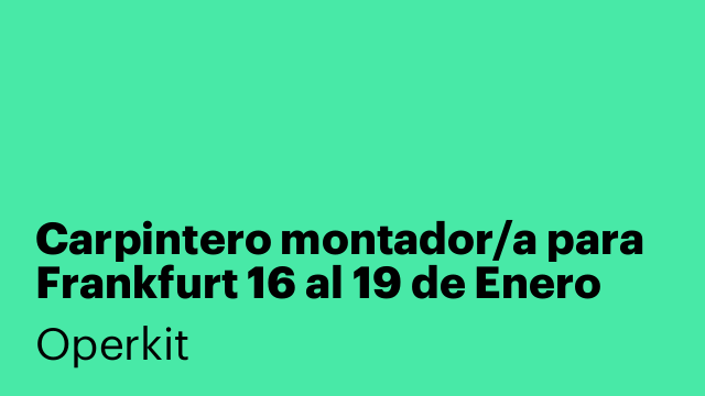 Carpintero montador/a para Frankfurt 16 al 19 de Enero