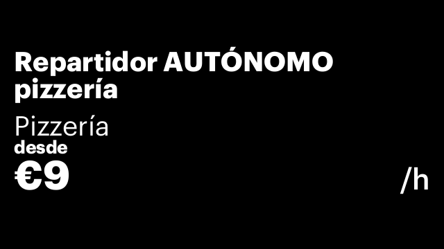 Repartidor AUTÓNOMO pizzería