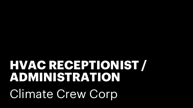 HVAC RECEPTIONIST / ADMINISTRATION