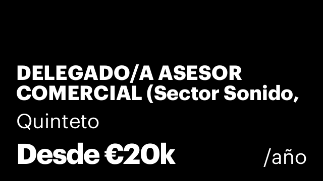 DELEGADO/A ASESOR COMERCIAL (Sector Sonido, Iluminación e Instrumentos)