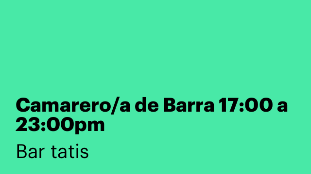 Camarero/a de Barra 17:00 a 23:00pm
