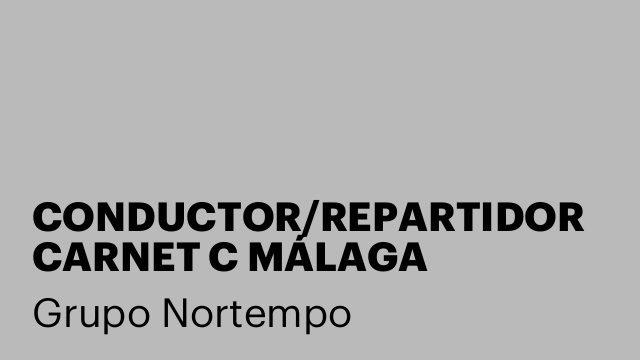 CONDUCTOR/REPARTIDOR CARNET C MÁLAGA