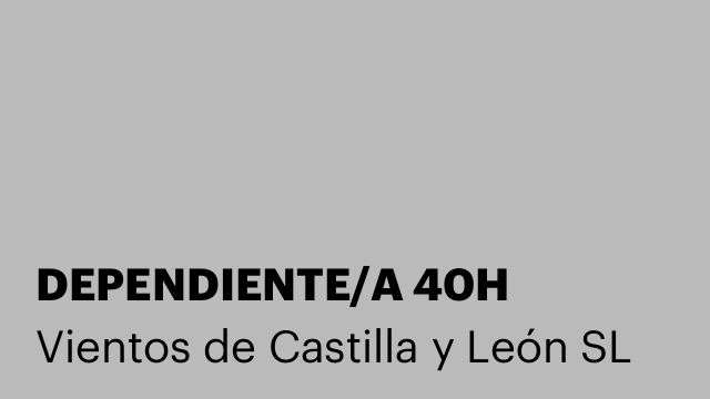 DEPENDIENTE/A 40H