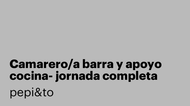 Camarero/a barra y apoyo cocina- jornada completa