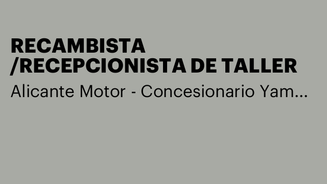 RECAMBISTA /RECEPCIONISTA DE TALLER